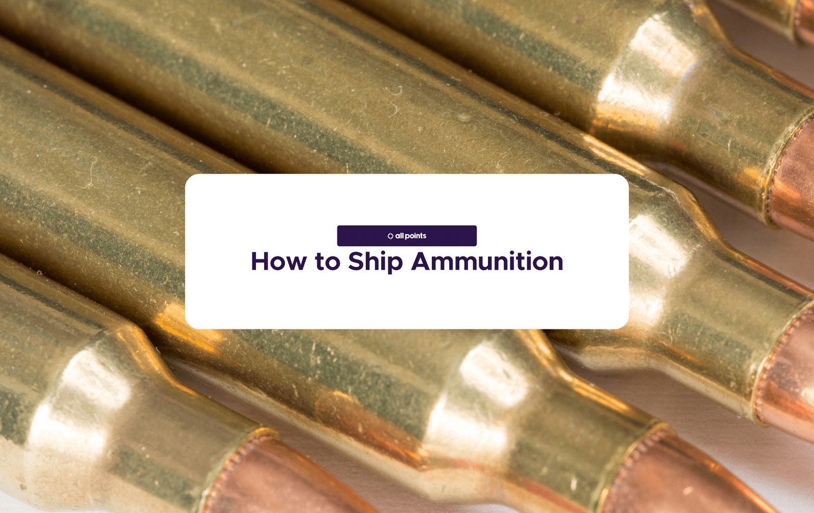 Shipping Ammunition Requirements, Best Way, and Rules